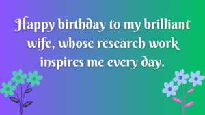 Birthday Wishes for Researcher Wife