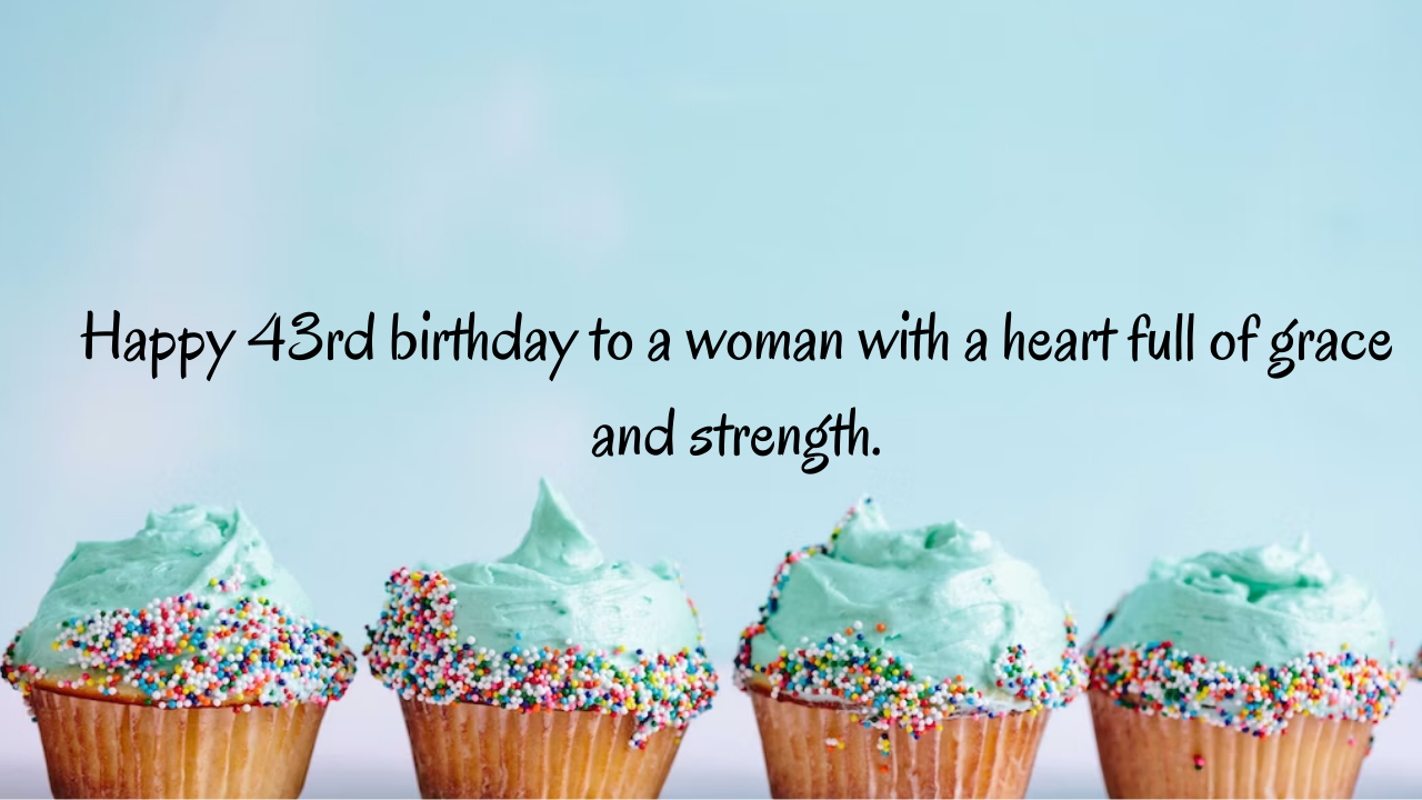 43rd Birthday Wishes for Girl: