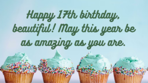17th Birthday Wishes for Girl :