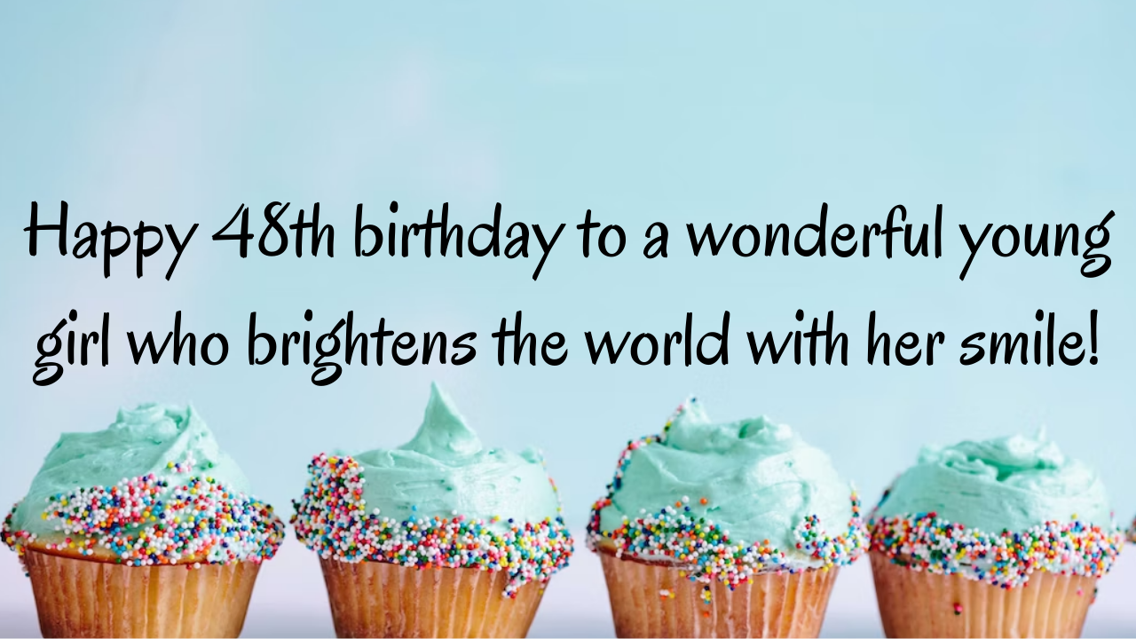 Birthday Wishes for ----- a girl 48-year-old: