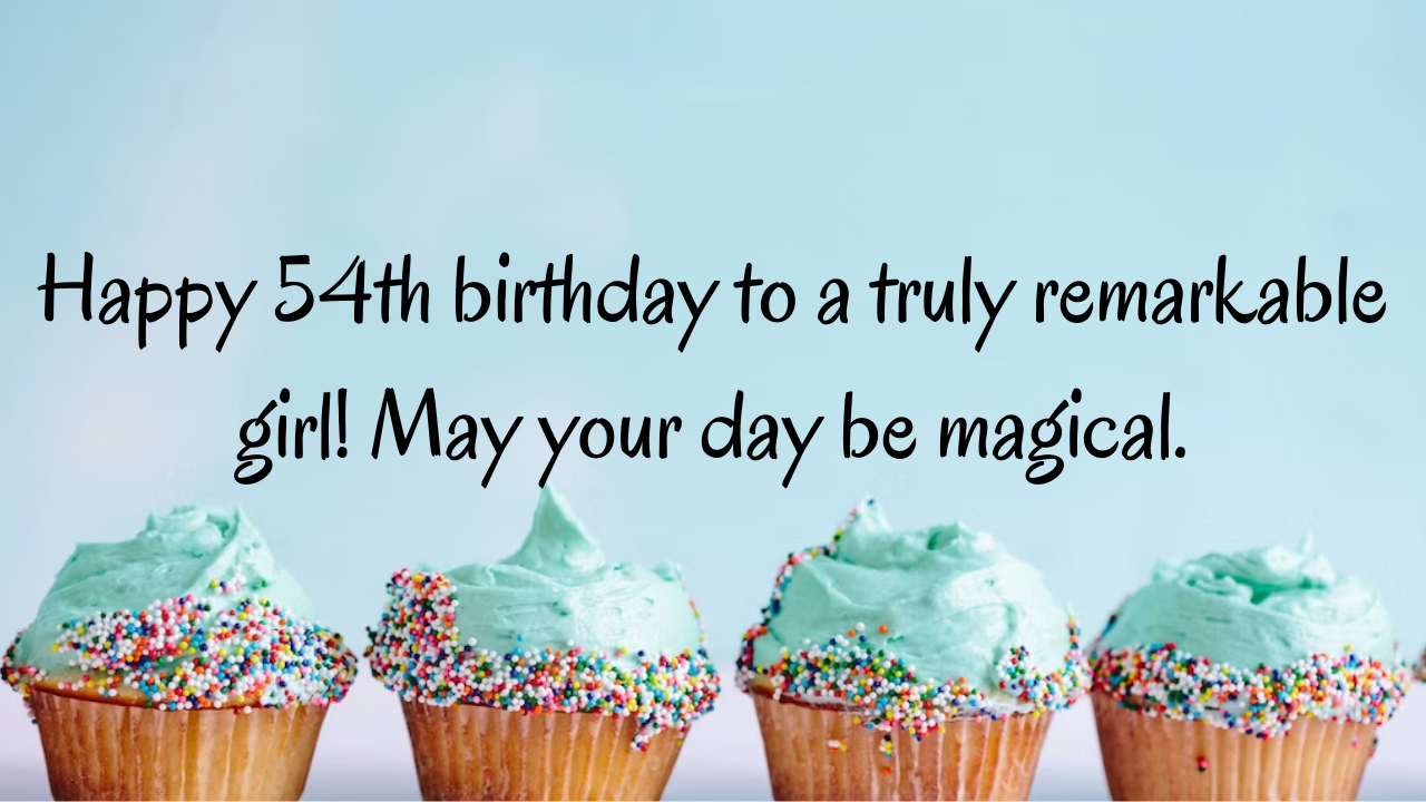 54th Birthday Wishes for  girl: