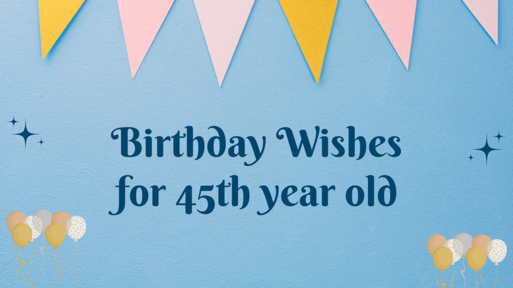 45th Birthday Wishes