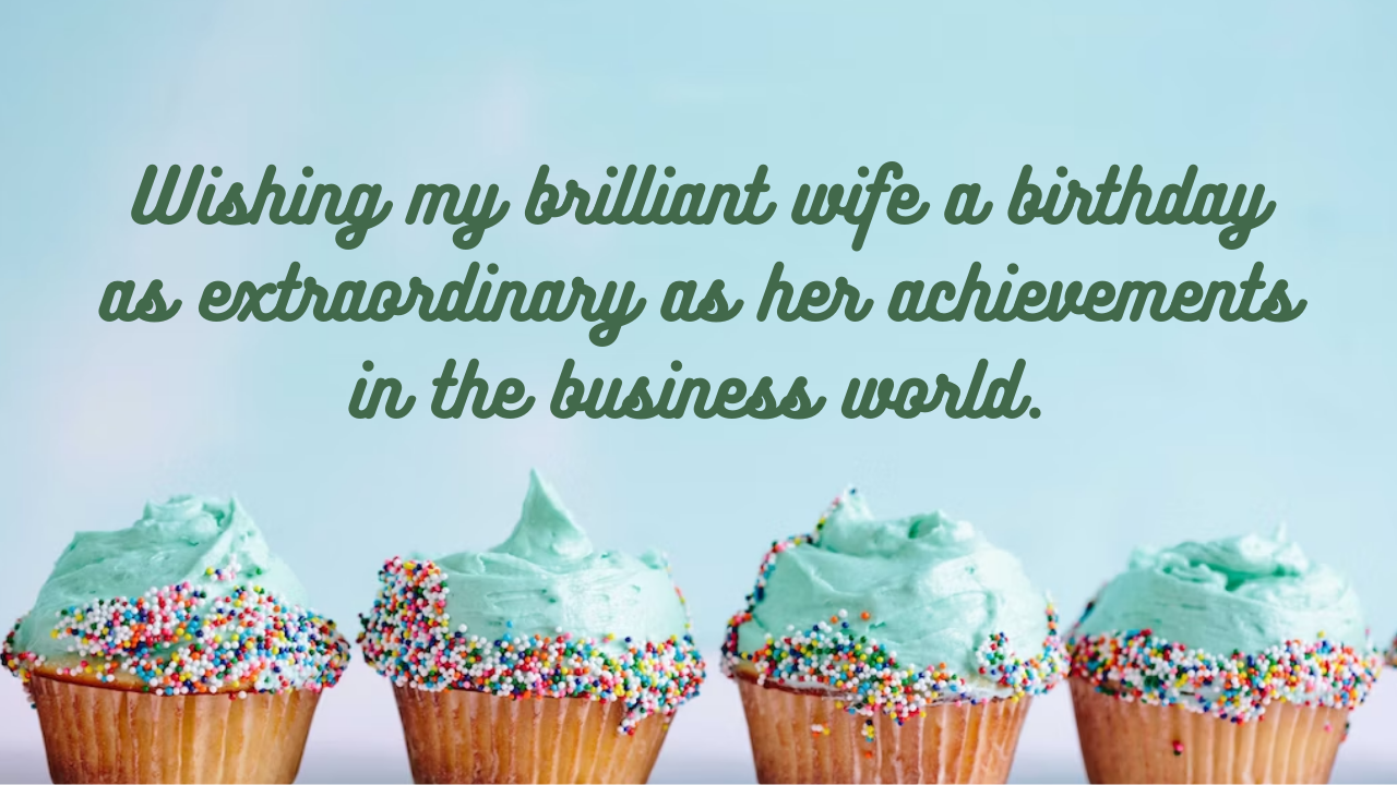 Birthday Wishes for Business Executive wife: