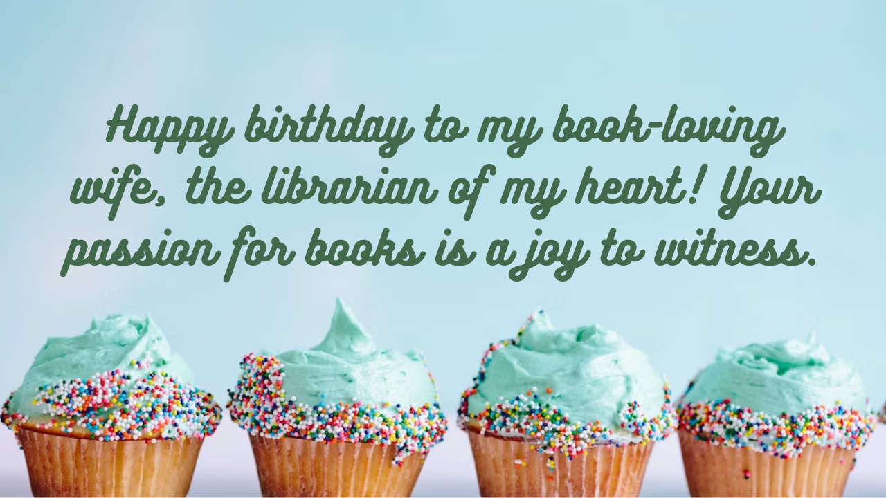 Birthday Wishes for Librarian Wife: