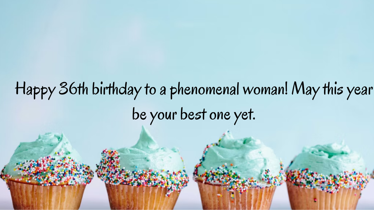 Birthday Wishes for a girl 36-year-old: