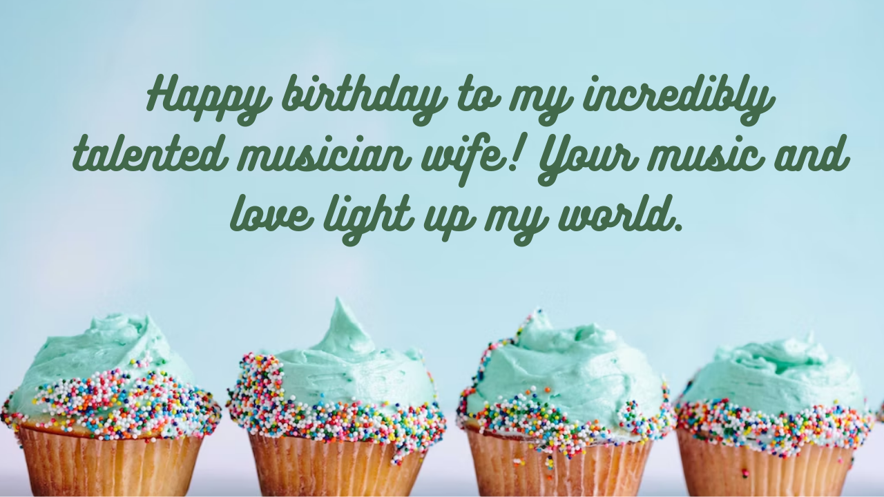 Birthday Wishes for a Musician Wife: