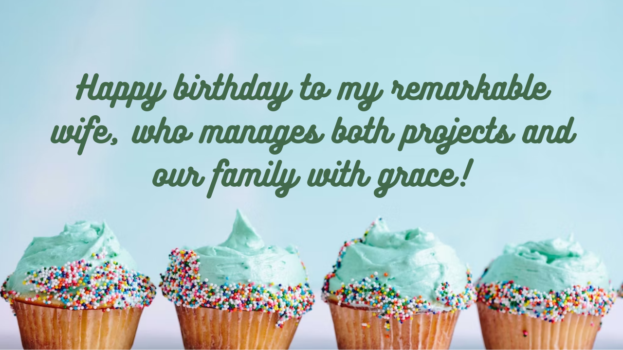 Birthday Wishes for Project Manager's Wife: