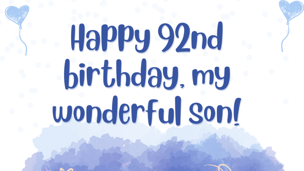 92nd Birthday Wishes for Son: