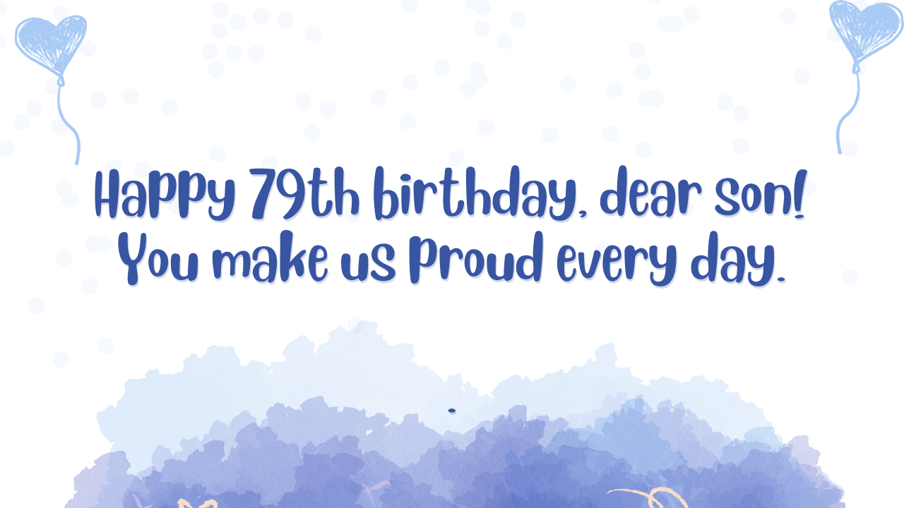 Birthday Wishes for Son 79-year-old:
