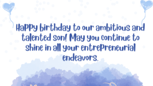 Birthday Wishes for Entrepreneur Son: 