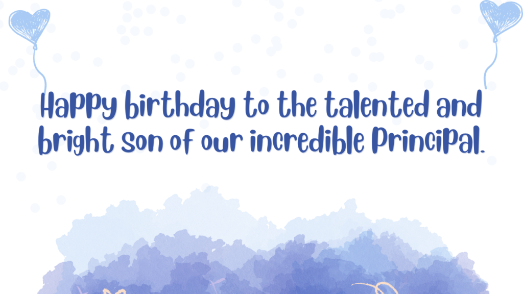 Happy birthday to the talented and bright son of our incredible Principal.