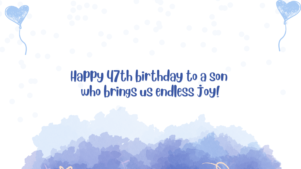 Birthday Wishes for ----- Son 47-year-old: