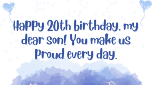 Birthday Wishes for Son 20 year old: