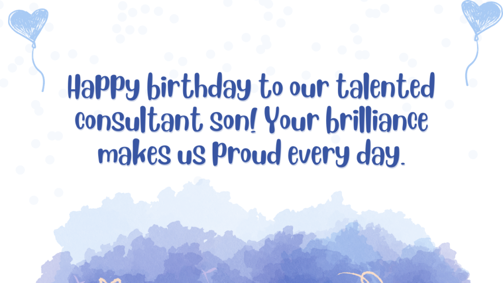 Birthday Wishes for Consultant Son: