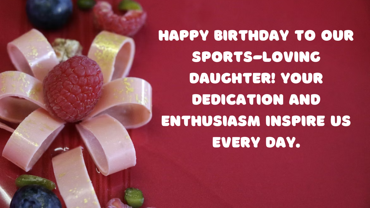 Birthday Wishes for  Sports Player Daughter: