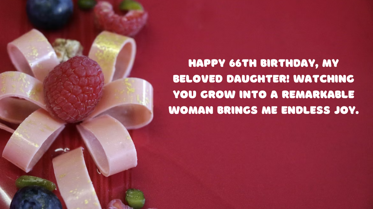 Birthday Wishes for Daughter 66-year-old: