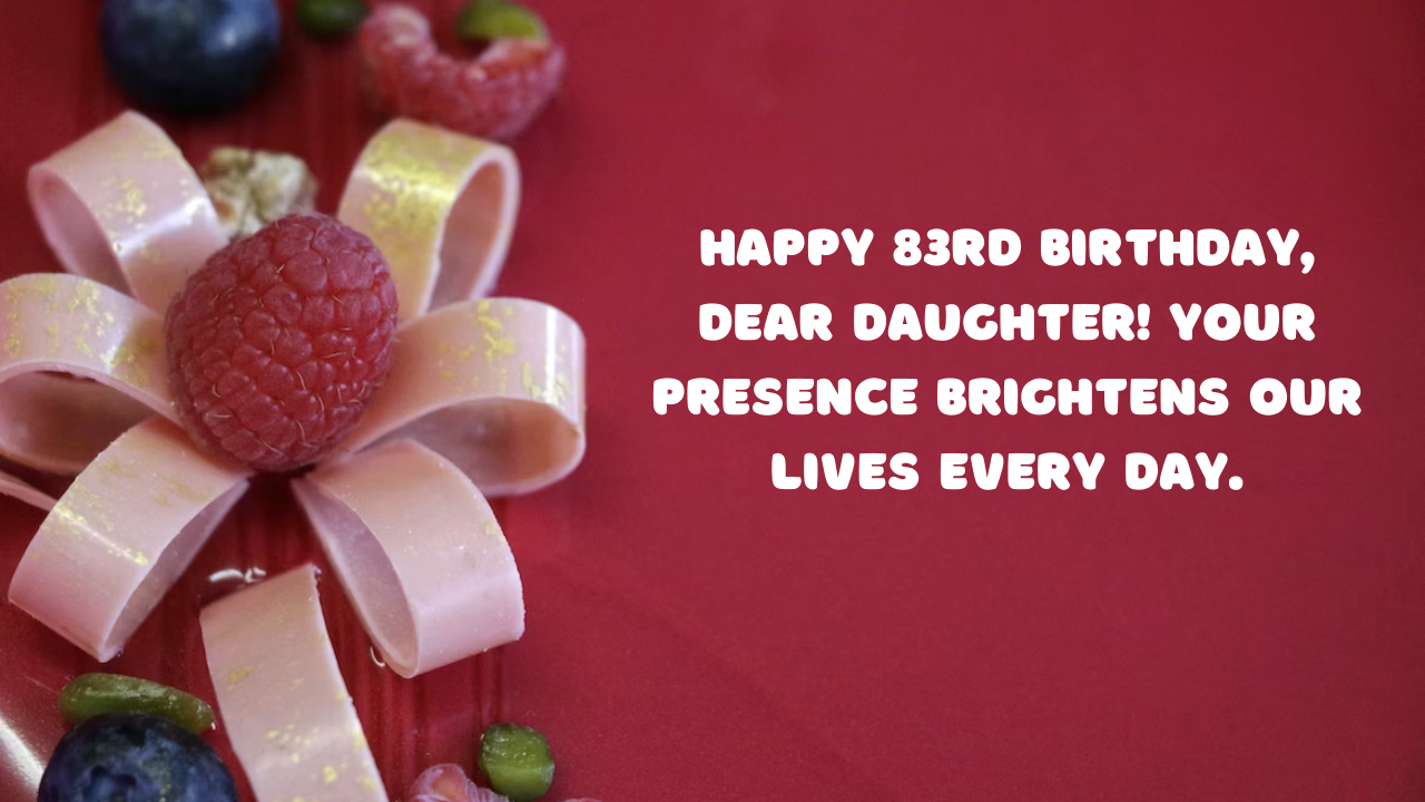 Birthday Wishes for Daughter 83-year-old: