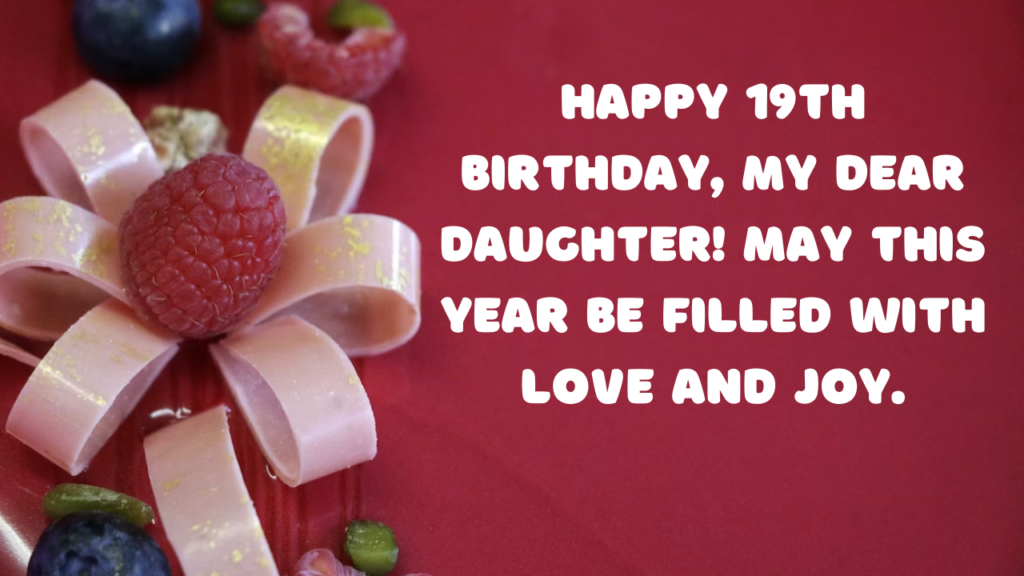 Birthday Wishes for a Daughter's 19th-year-old: