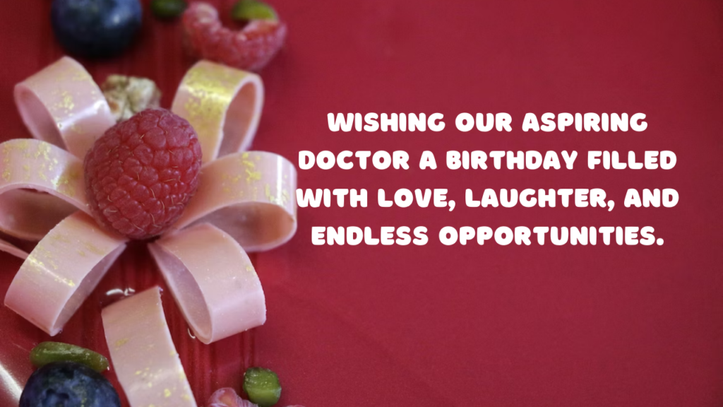 Wishing our aspiring Doctor a birthday filled with love, laughter, and endless opportunities.