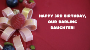 Birthday Wishes for a Daughter 3 year old: