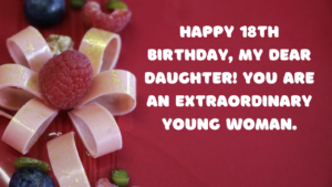 Birthday Wishes for a Daughter's 18th year old: