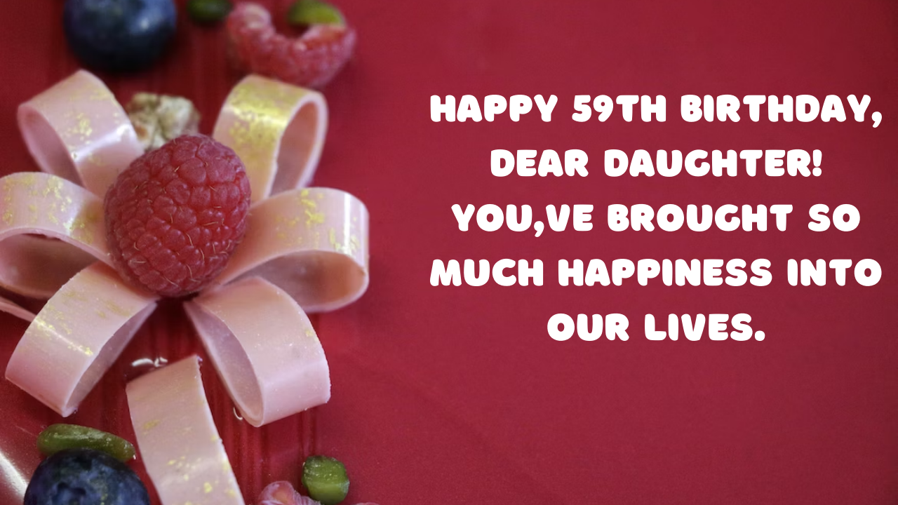 Birthday Wishes for a 59-year-old Daughter: