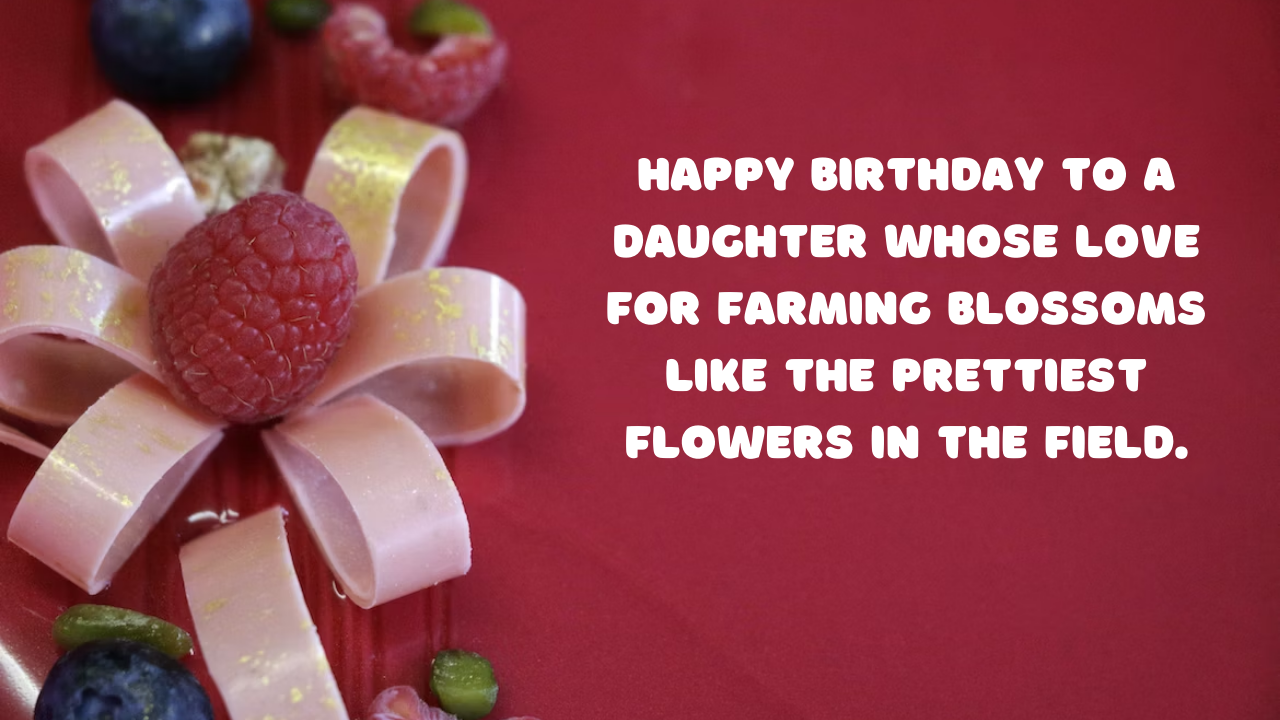 Birthday Wishes for Farmer Daughter: