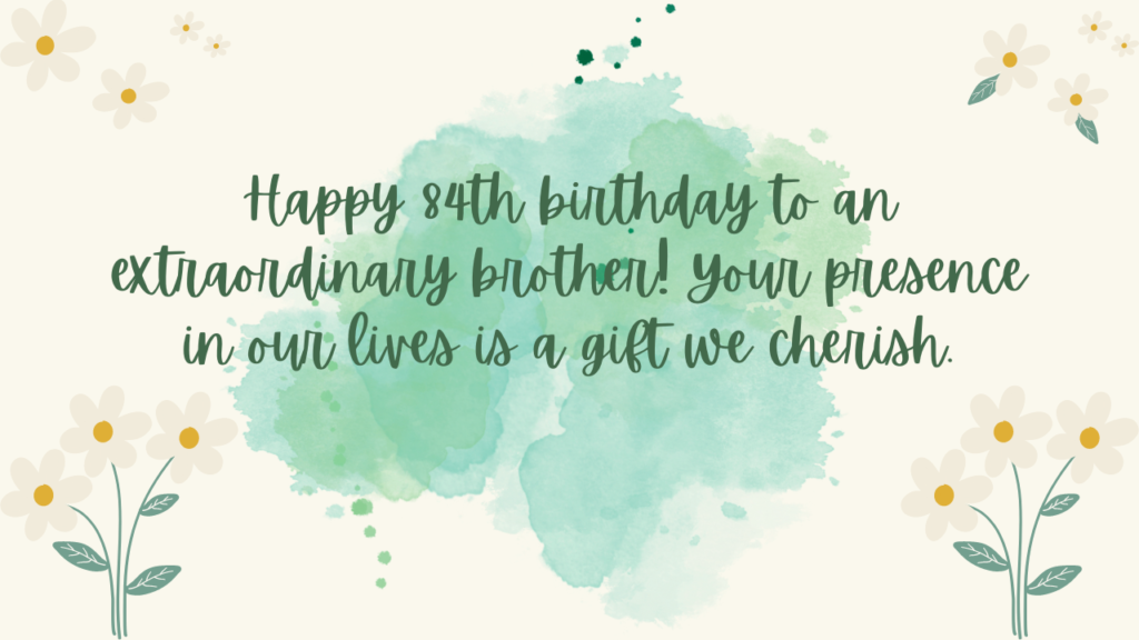 Birthday Wishes for a Brother Turning 84: