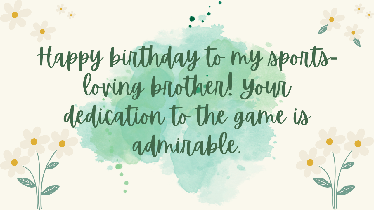 Birthday Wishes for Sports Player Brother: