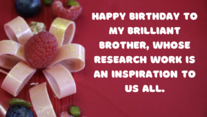 Birthday Wishes for Researcher Brother