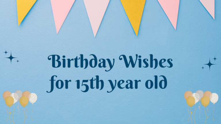 Birthday Wishes for 15-year-old: