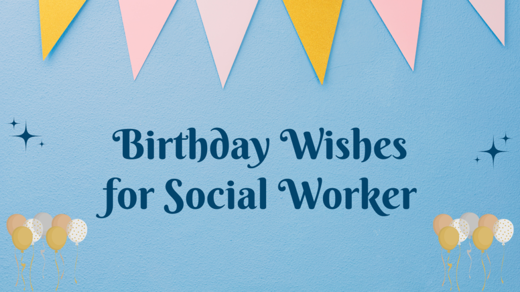 Birthday Wishes for Social Worker