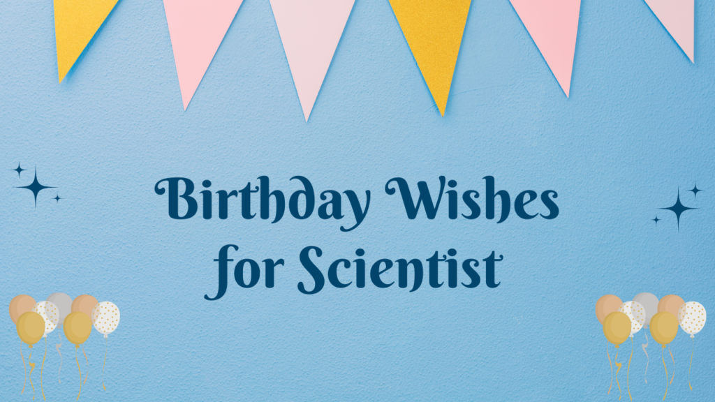 Birthday Wishes for Scientist