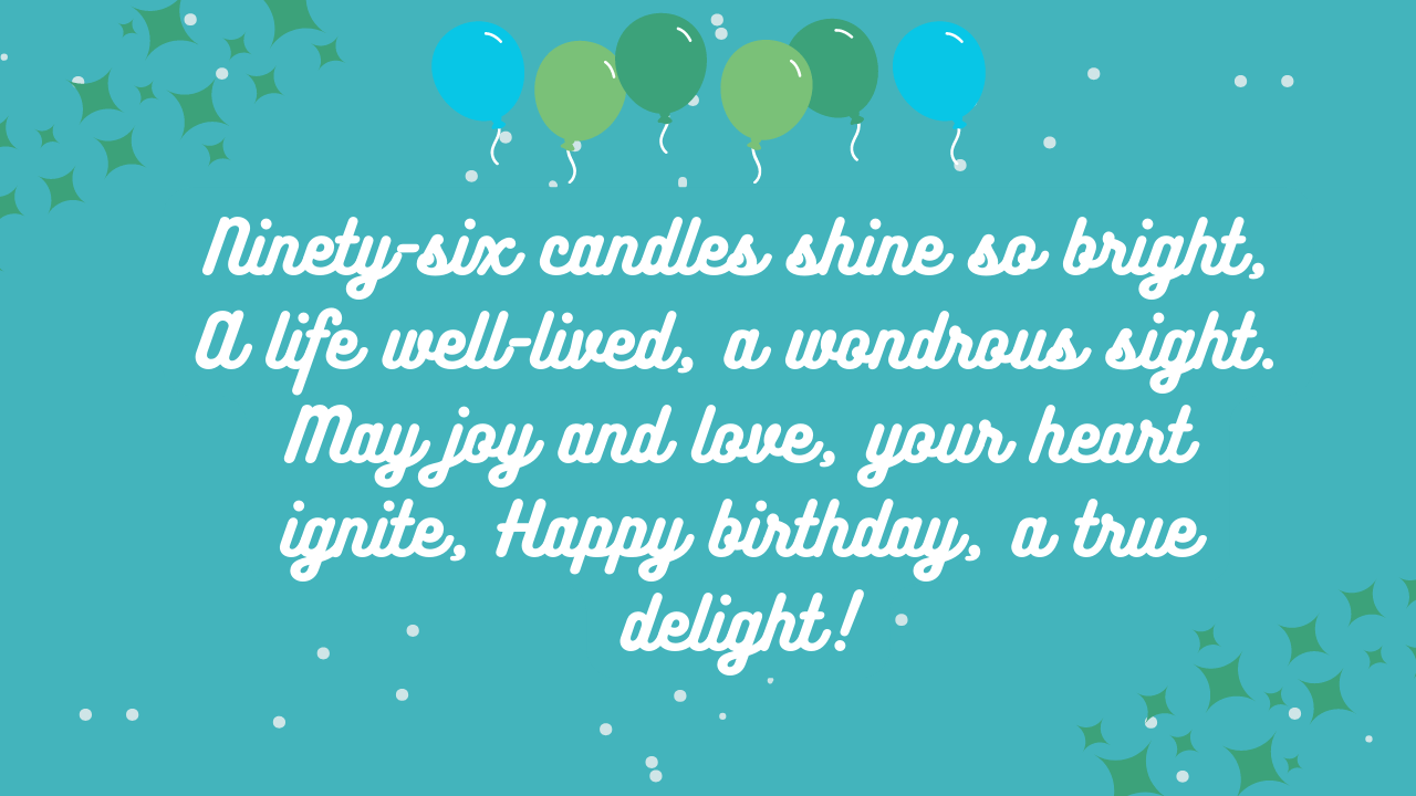 Short Poems or Rhymes for a 96th-year-old Birthday: