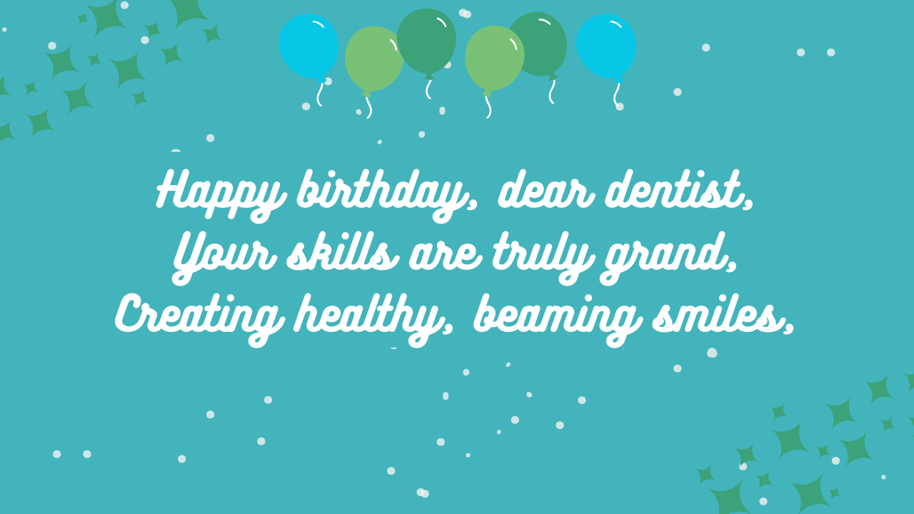 Short Poems or Rhymes for Dentist Birthday: