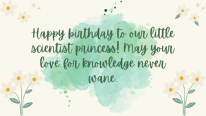 Birthday Wishes for Scientist Daughter