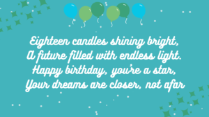 Short Poems or Rhymes for a birthday for an 18-year-old: