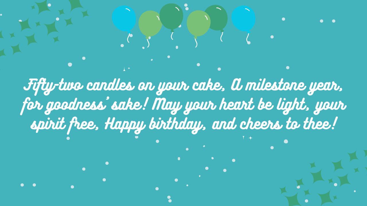 Short Poems or Rhymes for a Birthday for 52 years old: