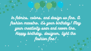 Short Poems or Rhymes for a Fashion Designer's Birthday: 