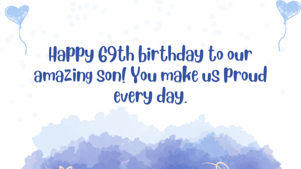 Birthday Wishes for Son 69th year old: