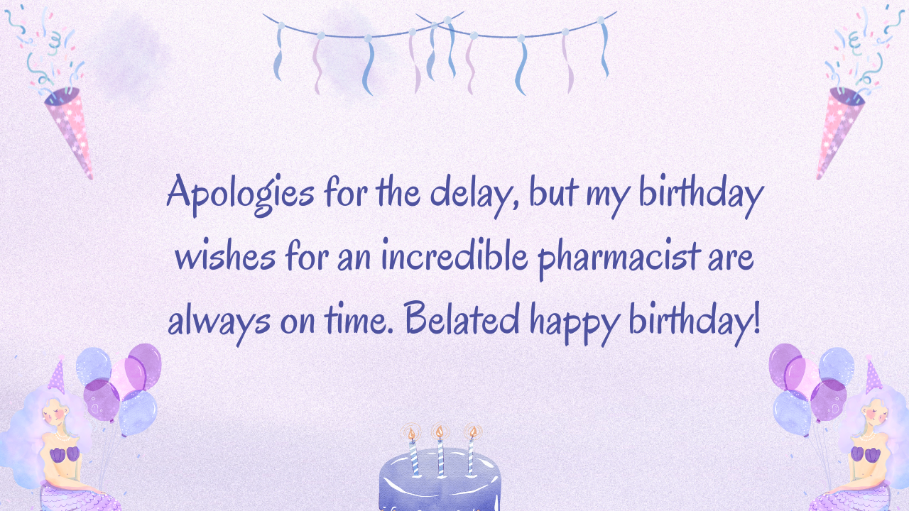 Belated Birthday Wishes for Pharmacist: