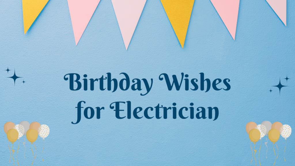 Birthday Wishes for Electrician