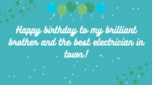 Birthday Wishes for Electrician Brother