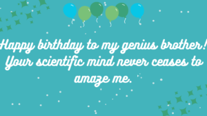 Birthday Wishes for Scientist Brother