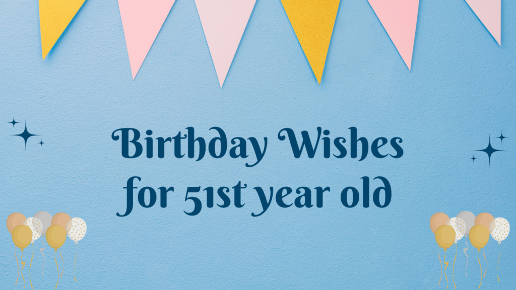 51st Birthday Wishes