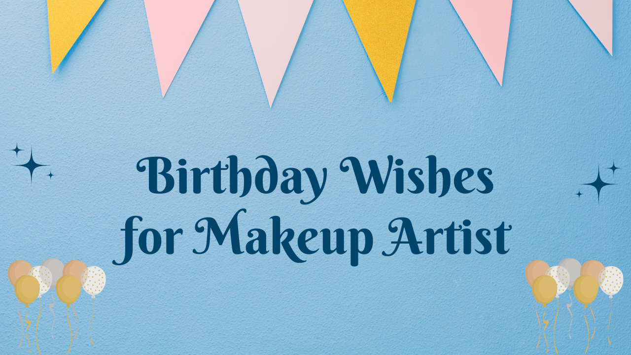 Birthday Wishes for Makeup Artist