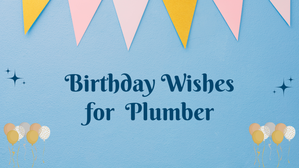 Birthday Wishes for plumber