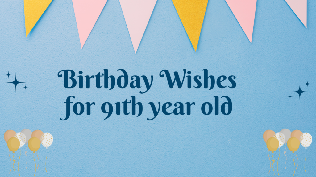 91th Birthday Wishes