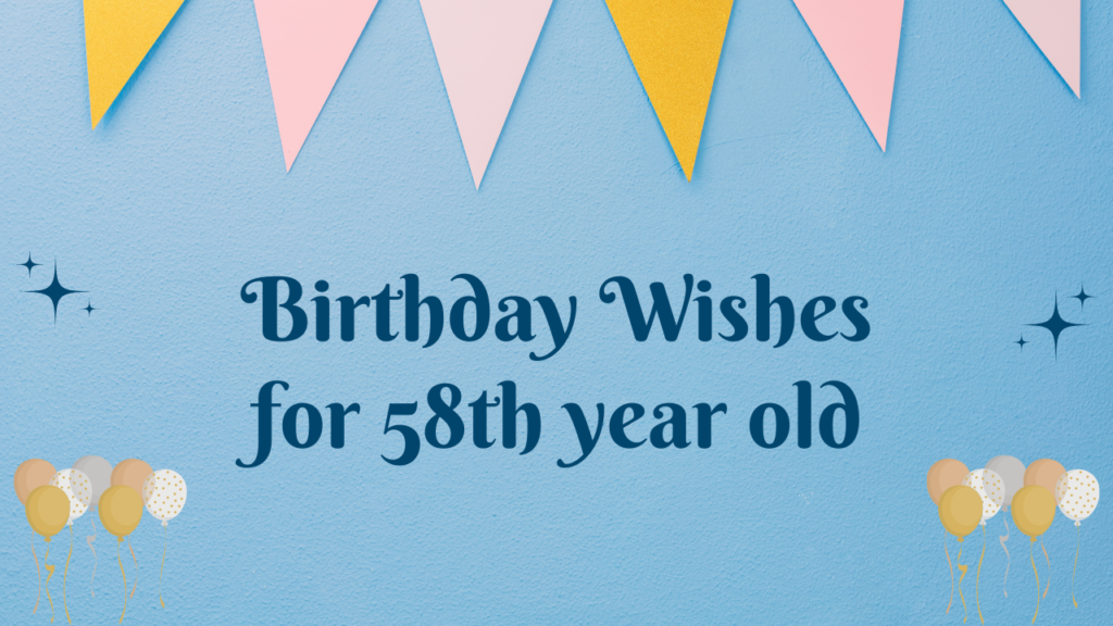 58th Birthday Wishes: