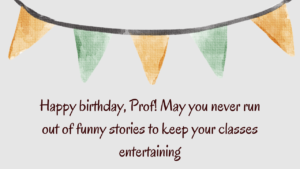 Funny Birthday Wishes for Professor